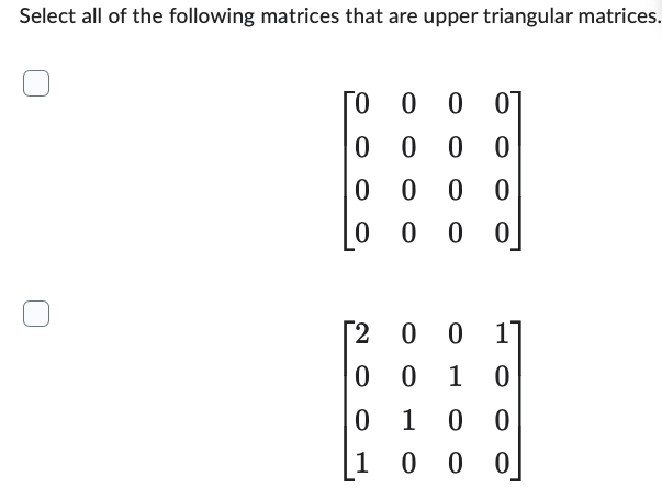 Solved Select all of the following matrices that are upper | Chegg.com