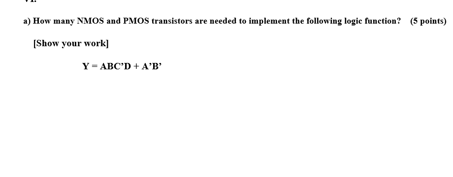 Solved a) How many NMOS and PMOS transistors are needed to | Chegg.com