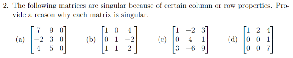 Solved 2. The following matrices are singular because of | Chegg.com