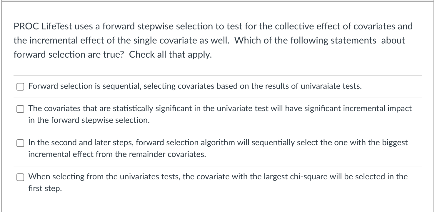 Solved PROC LifeTest uses a forward stepwise selection to | Chegg.com