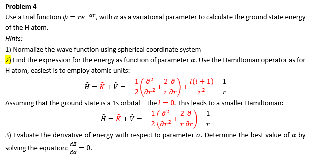 Solved Use a trial function ψ=re-αr, with α as a variational | Chegg.com