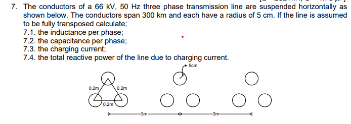Solved 7. The conductors of a 66kV,50 Hz three phase | Chegg.com