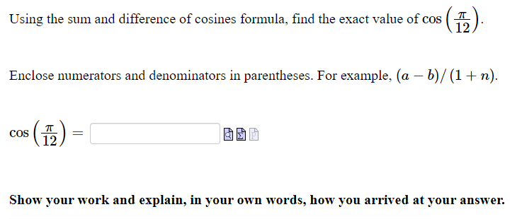 Using the sum and difference of cosines formula, find the exact value of \( \cos \left(\frac{\pi}{12}\right) \).
Enclose nume