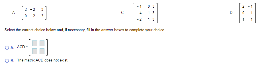 Solved 2 -1 2 - 2 3 A = C = -1 03 4 - 1 3 - 2 1 3 D = 0 2 1 | Chegg.com
