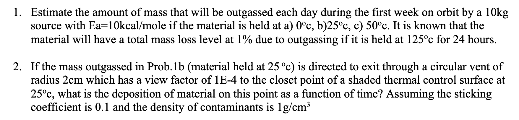 1. Estimate the amount of mass that will be outgassed | Chegg.com