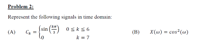 Solved Problem 2: Represent the following signals in time | Chegg.com