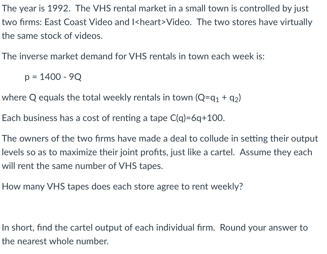 Solved The year is 1992. The VHS rental market in a small | Chegg.com