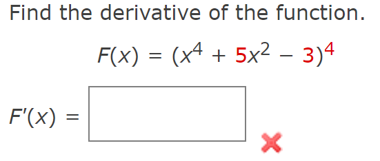 Solved Find the derivative of the function. F(x) = (x4 + | Chegg.com