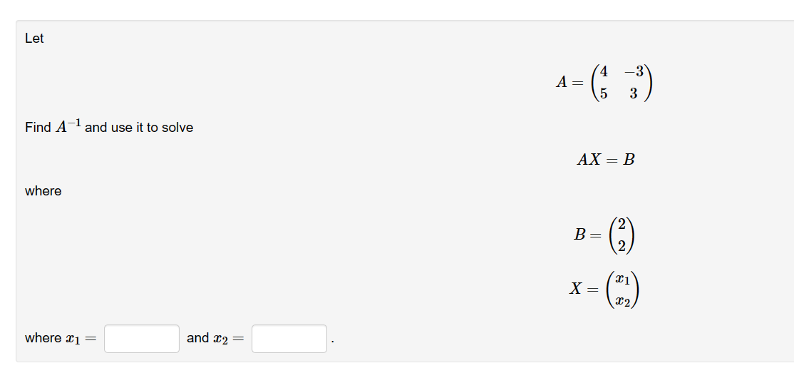 Solved A=(45−33) Find A−1 And Use It To Solve AX=B Where | Chegg.com