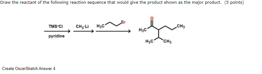 Solved Draw the reactant of the following reaction sequence | Chegg.com