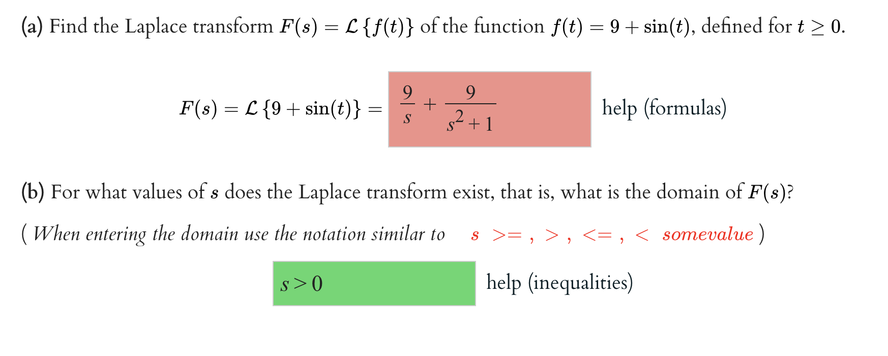 (a) Find the Laplace transform \( F(s)=\mathcal{L}\{f(t)\} \) of the function \( f(t)=9+\sin (t) \), defined for \( t \geq 0 