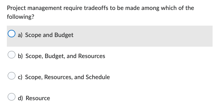 Solved Project management require tradeoffs to be made among | Chegg.com