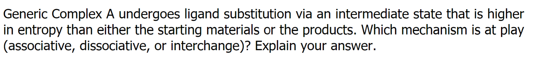 Solved Generic Complex A undergoes ligand substitution via | Chegg.com