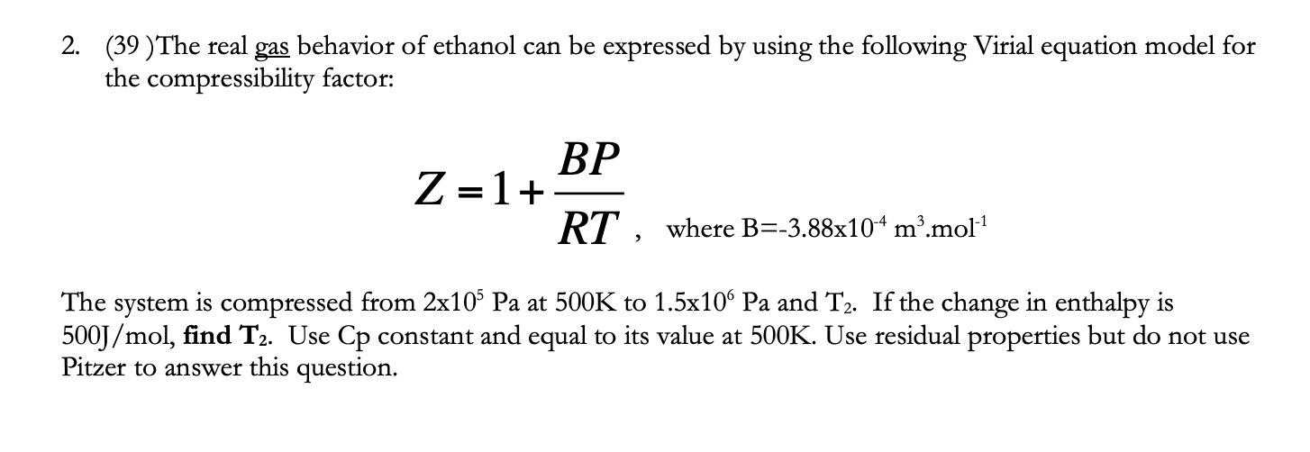 Solved The real gas behavior of ethanol can be expressed by