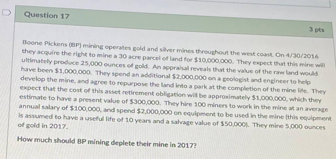 Solved Question 17 3 pts Boone Pickens (BP) mining operates | Chegg.com