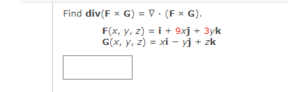 \( \begin{aligned} \operatorname{liv}(\mathbf{F} \times \mathbf{G})=& \cdot(\mathbf{F} \times \mathbf{G}) \\ \mathbf{F}(x, y,