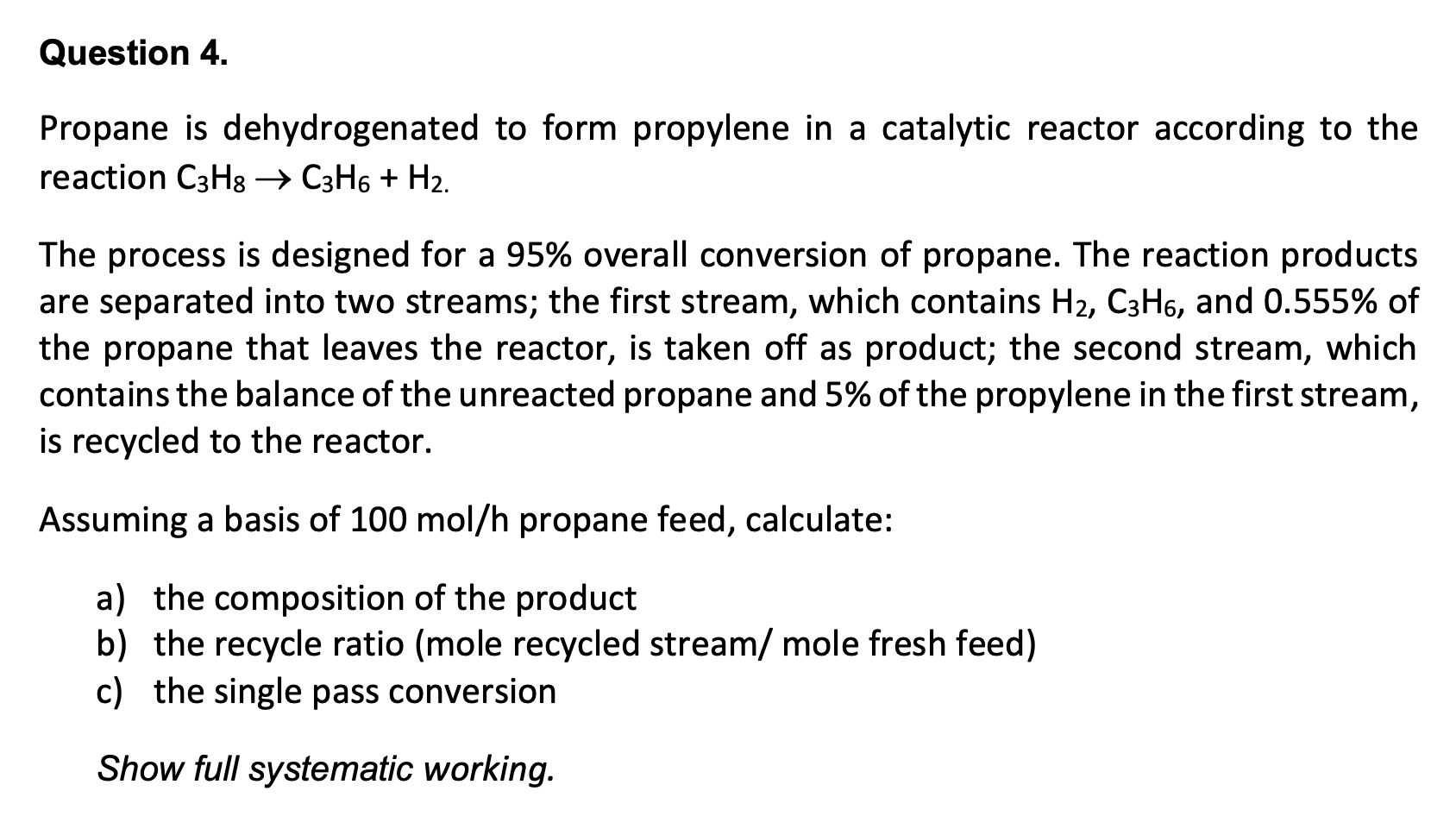 Solved Question 4. Propane is dehydrogenated to form