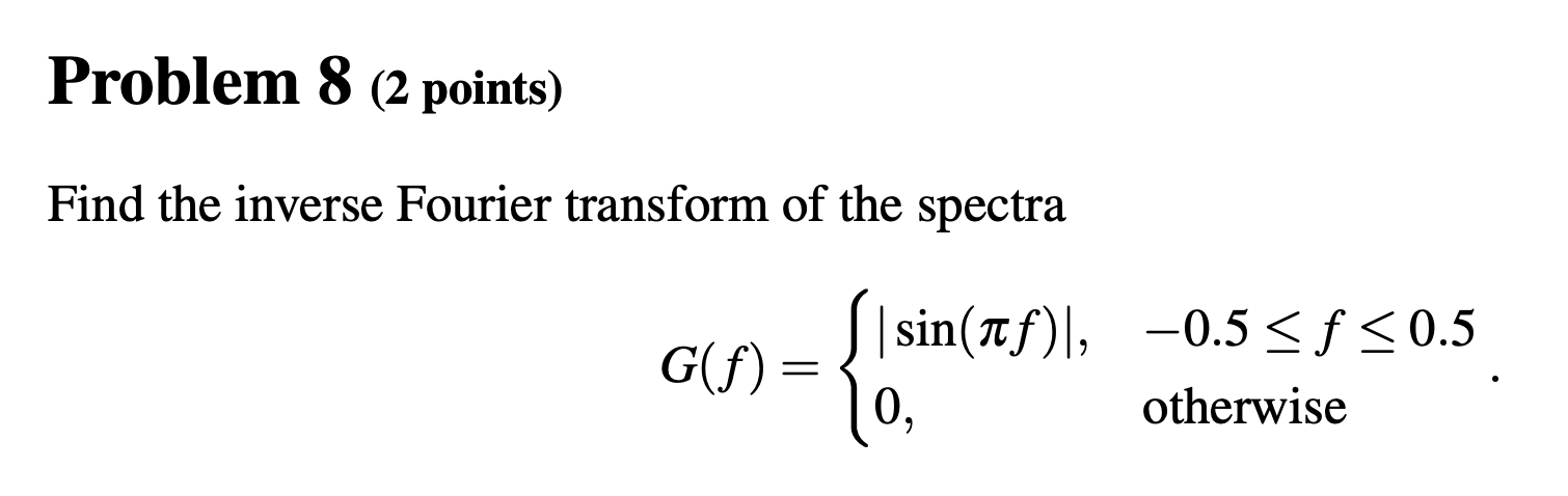 Solved Problem 8 (2 points) Find the inverse Fourier | Chegg.com