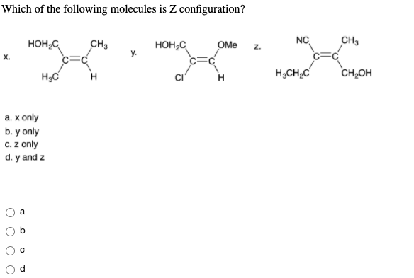 Solved Which of the following molecules is Z configuration? | Chegg.com