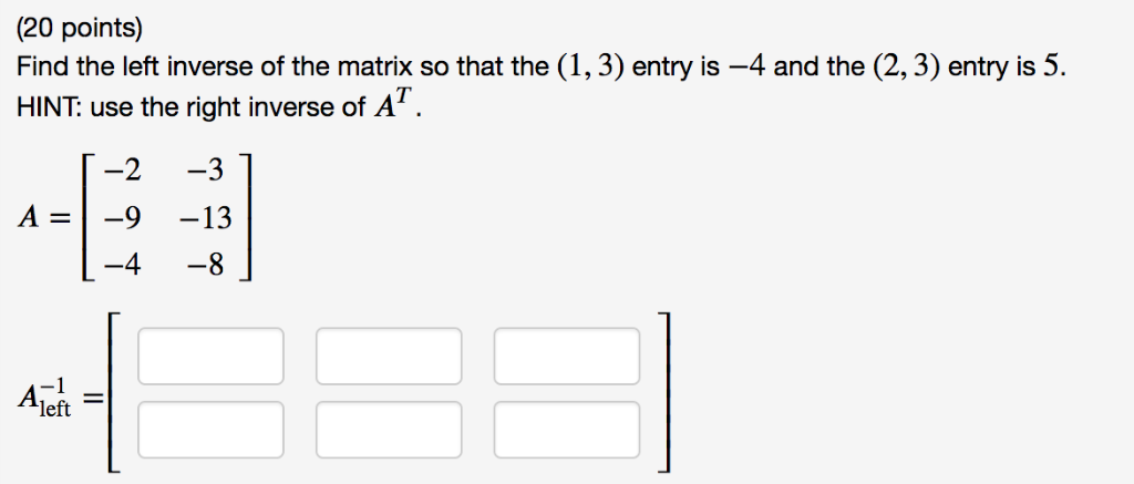 Solved (20 points) Find the left inverse of the matrix so | Chegg.com