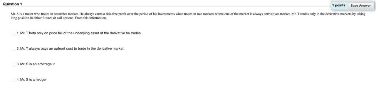 Solved Question 1 1 points Save Answer Mr. S is a trader who | Chegg.com