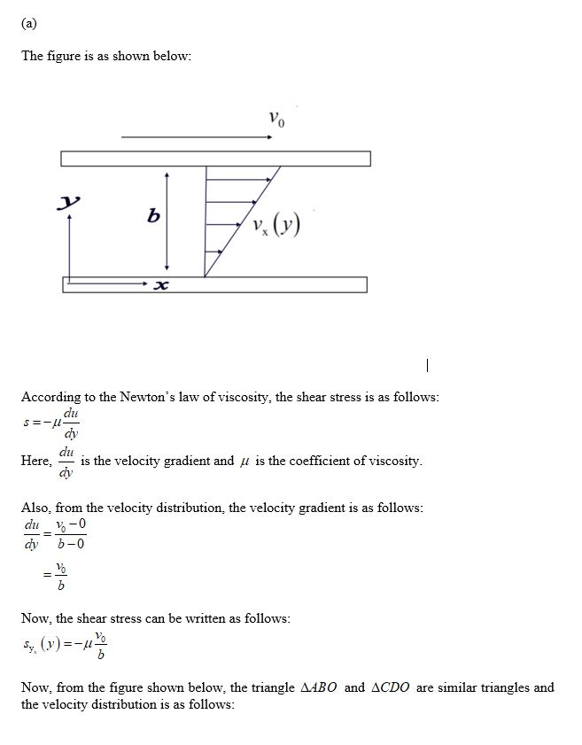 The figure is as shown below: According to the Newtons law of viscosity, the shear stress is as follows: s=-cm Here, is the