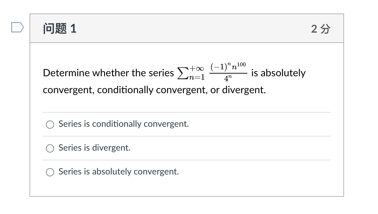 Solved Determine whether the series ∑n=1+∞4n(−1)nn100 is | Chegg.com