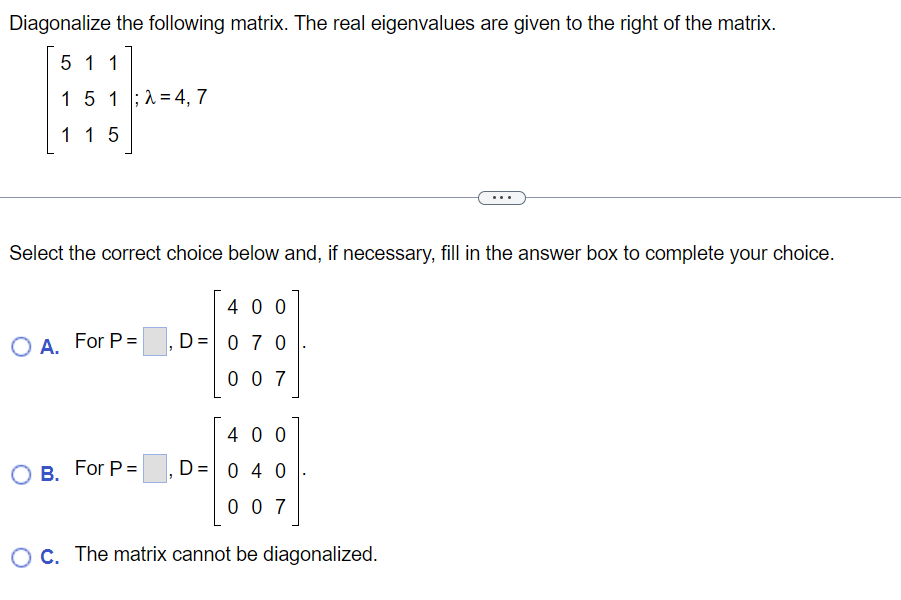 Solved Diagonalize the following matrix. The real | Chegg.com