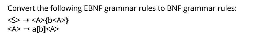 Convert the following EBNF grammar rules to BNF grammar rules:
\[
\begin{array}{l}
<\mathrm{S}>\rightarrow<\mathrm{A}>\{\math