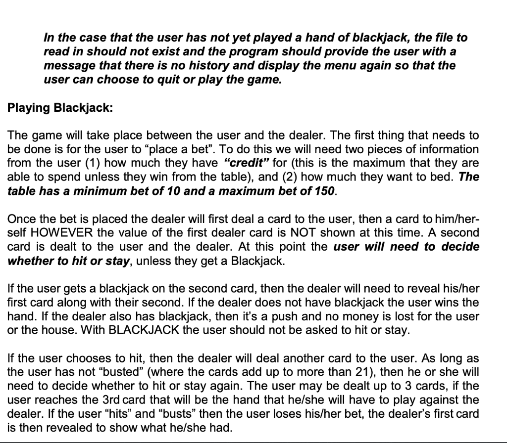 In the case that the user has not yet played a hand of blackjack, the file to read in should not exist and the program should