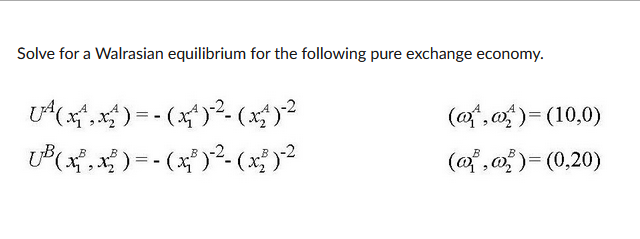 Solve For A Walrasian Equilibrium For The Following | Chegg.com