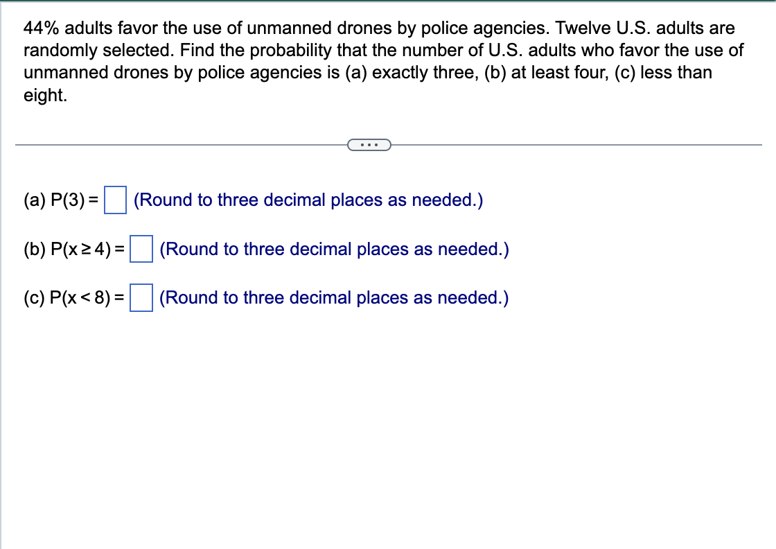 Solved 44% Adults Favor The Use Of Unmanned Drones By Police | Chegg.com