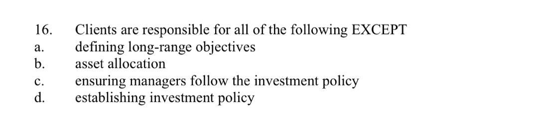 Solved 16. A. B. Clients Are Responsible For All Of The | Chegg.com