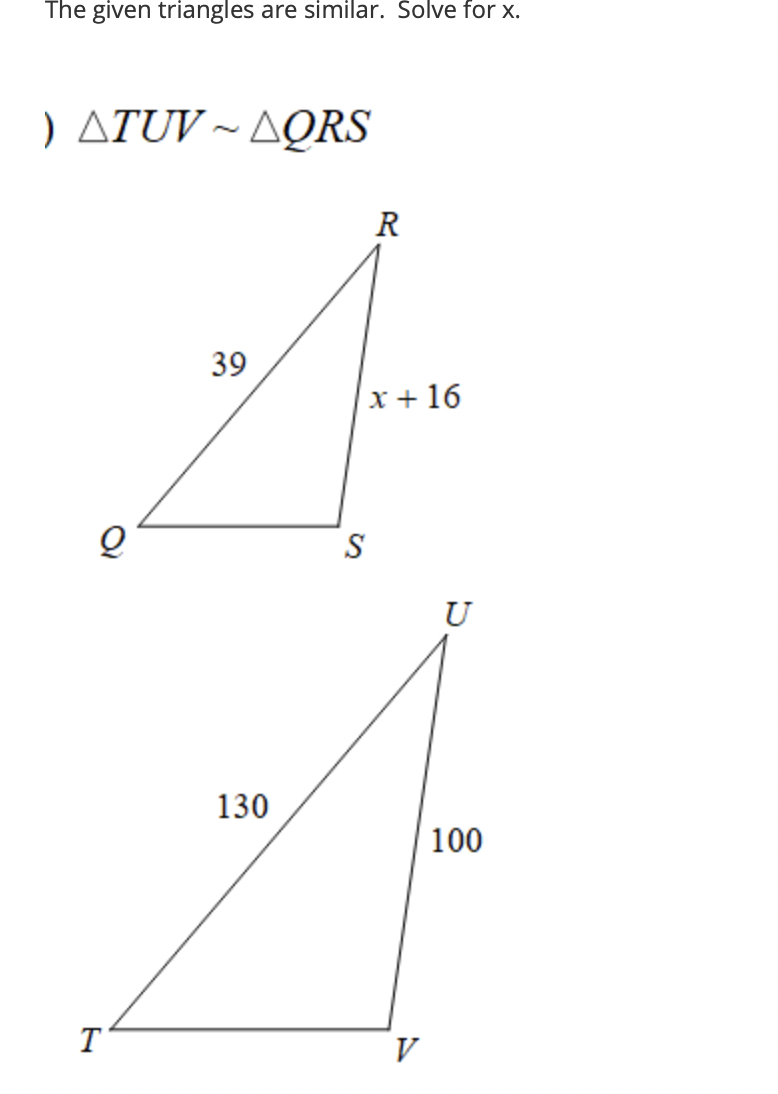 Solved The given triangles are similar. Solve for x. ) ATUV | Chegg.com