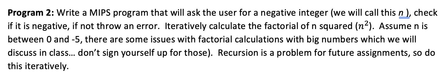 Program 2: Write a MIPS program that will ask the user for a negative integer (we will call this n), check if it is negative,
