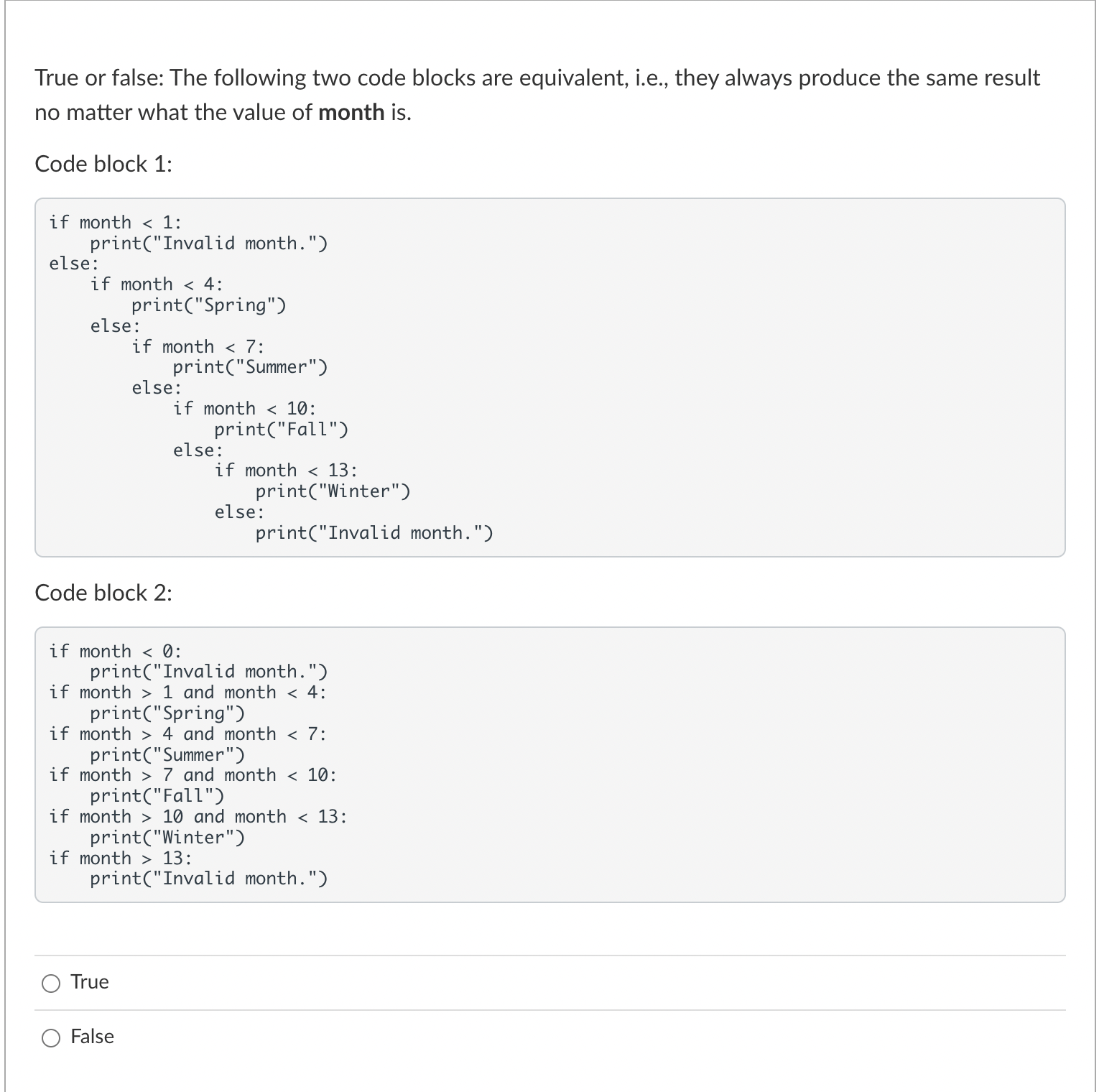 Solved True or false: The following two code blocks are | Chegg.com