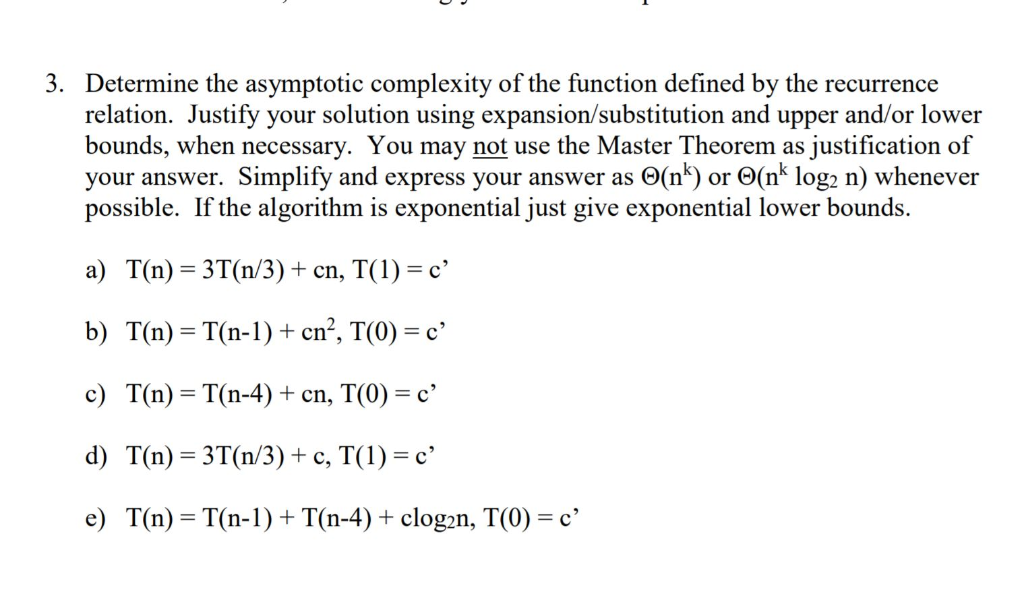 Solved 3 Determine Asymptotic Complexity Function Defined Recurrence Relation Justify Solution Us Q