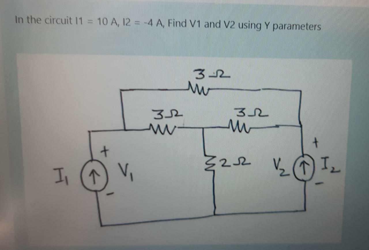 Solved In the circuit 11 = 10 A, 12 = -4 A, Find V1 and V2 | Chegg.com