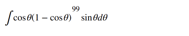Solved ∫﻿﻿cosθ(1-cosθ)99sinθdθ | Chegg.com