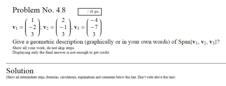 Solved Problem No. 4.8 v1=⎝⎛1−23⎠⎞;v2=⎝⎛2−13⎠⎞;v3=⎝⎛−4−73⎠⎞ | Chegg.com