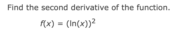 Solved Find the second derivative of the function. | Chegg.com