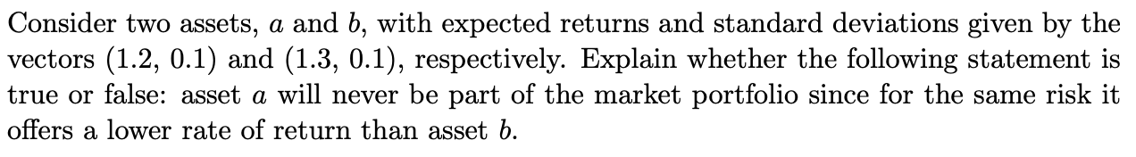 Solved Consider Two Assets, A And B, With Expected Returns | Chegg.com