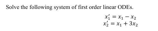 Solved Solve the following system of first order linear | Chegg.com