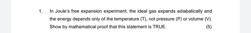 Solved 1. In Joule's free expansion experiment, the ideal | Chegg.com