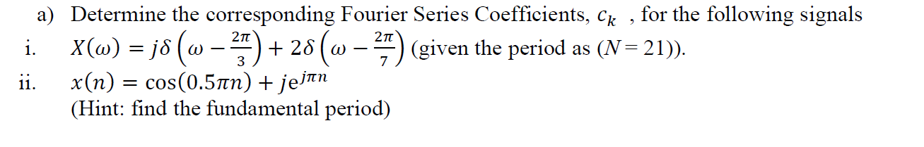 Solved a) Determine the corresponding Fourier Series | Chegg.com