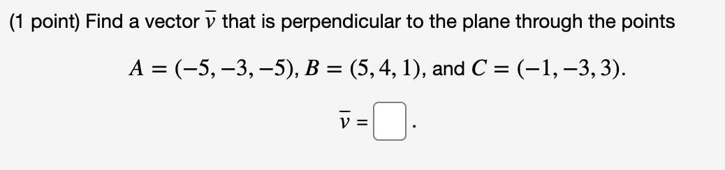 Solved (1 point) Find a vector v that is perpendicular to | Chegg.com