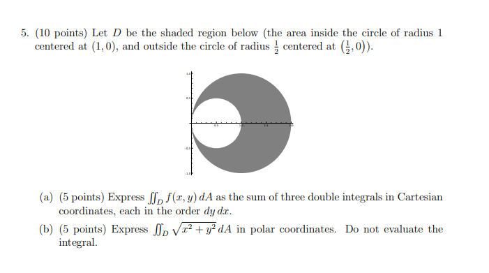 Solved 5. (10 points) Let D be the shaded region below (the | Chegg.com