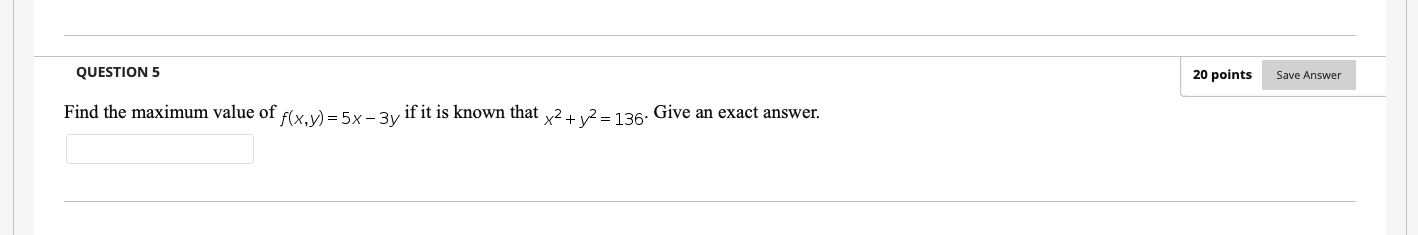Solved QUESTION 5 20 points Save Answer Find the maximum | Chegg.com