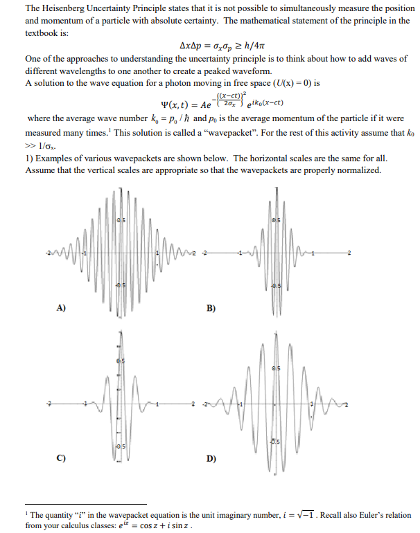 Solved The Heisenberg Uncertainty Principle states that it