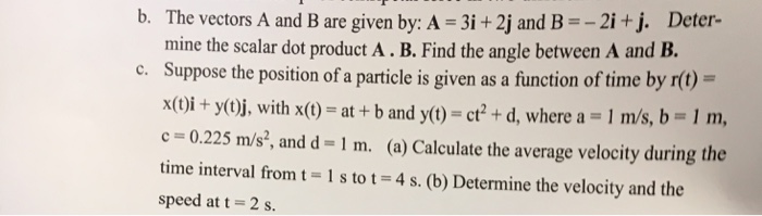 Solved The Vectors A And B Are Given By: A = 3i + 2j And B = | Chegg.com